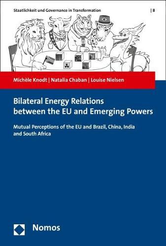 Cover image for Bilateral Energy Relations Between the Eu and Emerging Powers: Mutual Perception of the Eu and Brazil, China, India and South Africa