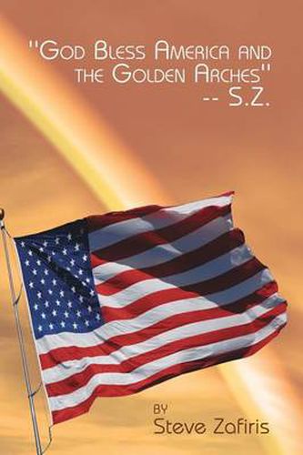 Cover image for ''God Bless America and the Golden Arches''-- S.Z.