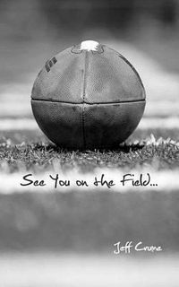 Cover image for See You on the Field...: of Life