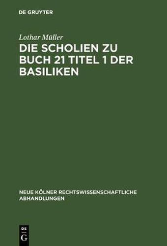 Cover image for Die Scholien Zu Buch 21 Titel 1 Der Basiliken