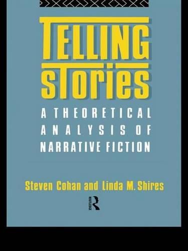 Telling Stories: A Theoretical Analysis of Narrative Fiction