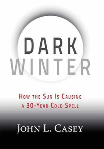 Cover image for Dark Winter: How the Sun Is Causing a 30-Year Cold Spell