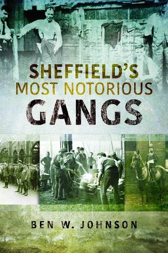 Cover image for Sheffield's Most Notorious Gangs