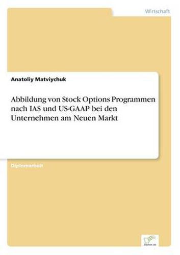 Cover image for Abbildung von Stock Options Programmen nach IAS und US-GAAP bei den Unternehmen am Neuen Markt