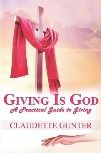 Cover image for Giving Is God: A Practical Guide to Giving