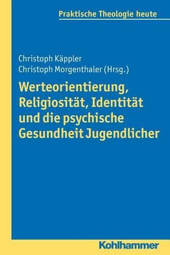 Cover image for Werteorientierung, Religiositat, Identitat Und Die Psychische Gesundheit Jugendlicher