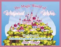 Cover image for The Magic World of Whispered Wishes