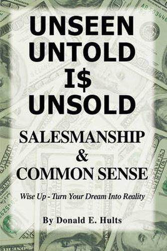 Cover image for Unseen Untold Is Unsold: Salesmanship & Common Sense