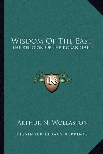 Wisdom of the East: The Religion of the Koran (1911)