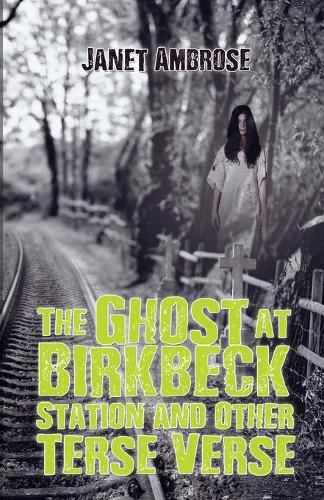 Cover image for The Ghost at Birkbeck Station and Other Terse Verse