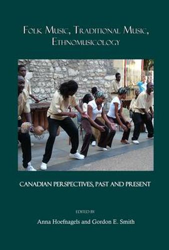 Cover image for Folk Music, Traditional Music, Ethnomusicology: Canadian Perspectives, Past and Present