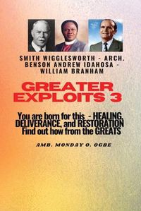 Cover image for Greater Exploits - 3 You are Born For this - Healing, Deliverance and Restoration