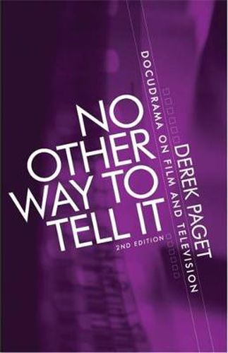 Cover image for No Other Way to Tell it: Docudrama on Film and Television
