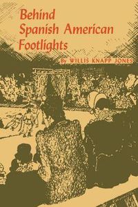 Cover image for Behind Spanish American Footlights