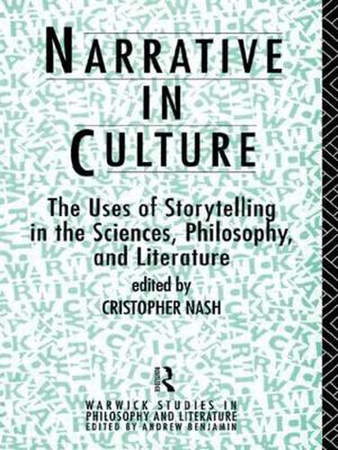 Cover image for Narrative in Culture: The Uses of Storytelling in the Sciences, Philosophy and Literature