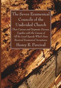 Cover image for The Seven Ecumenical Councils of the Undivided Church