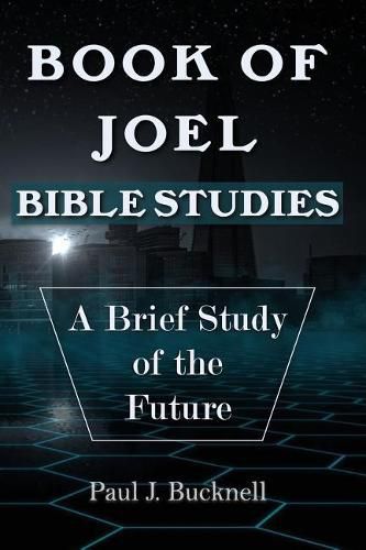 Cover image for Book of Joel-Bible Studies: A Brief Study of the Future