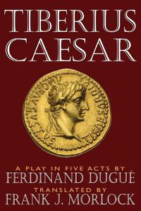 Cover image for Tiberius Caesar: A Play in Five Acts