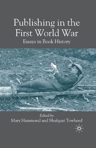 Cover image for Publishing in the First World War: Essays in Book History