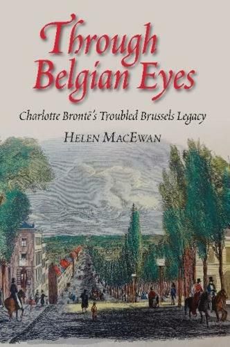 Through Belgian Eyes: Charlotte Brontes Troubled Brussels Legacy