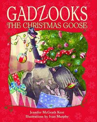 Cover image for Gadzooks the Christmas Goose