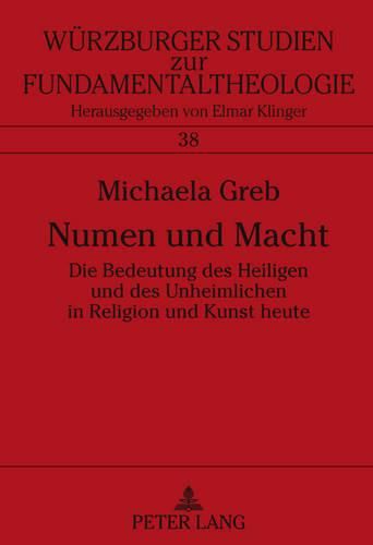 Cover image for Numen Und Macht: Die Bedeutung Des Heiligen Und Des Unheimlichen in Religion Und Kunst Heute