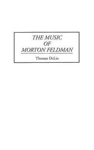 The Music of Morton Feldman