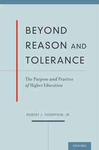 Cover image for Beyond Reason and Tolerance: The Purpose and Practice of Higher Education