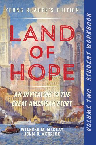 Cover image for A Student Workbook for Land of Hope: An Invitation to the Great American Story (Young Reader's Edition, Volume 2)