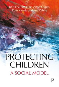 Cover image for Protecting Children: A Social Model