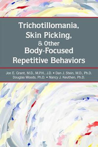 Cover image for Trichotillomania, Skin Picking, and Other Body-focused Repetitive Behaviors