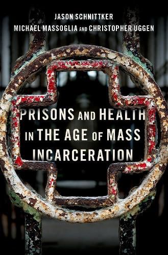 Cover image for Prisons and Health in the Age of Mass Incarceration