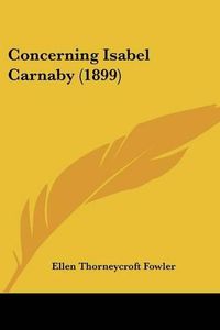 Cover image for Concerning Isabel Carnaby (1899)