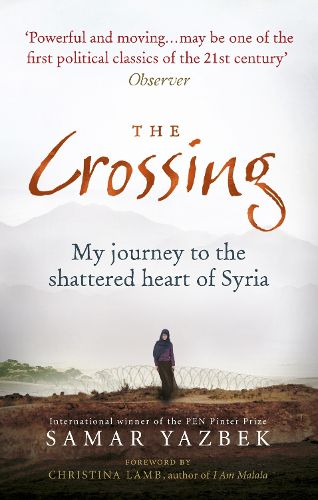 Cover image for The Crossing: My journey to the shattered heart of Syria