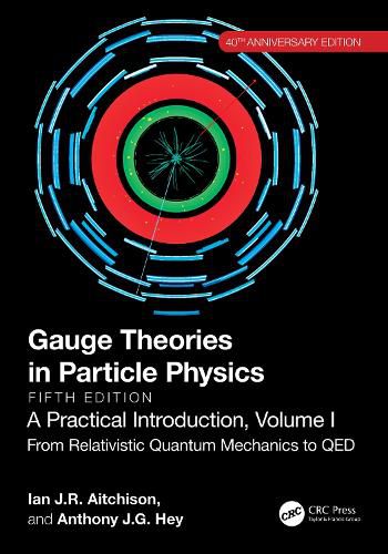 Cover image for Gauge Theories in Particle Physics, 40th Anniversary Edition: A Practical Introduction, Volume 1