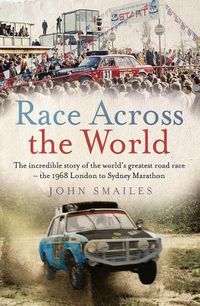 Cover image for Race Across the World: The incredible story of the world's greatest road race - the 1968 London to Sydney Marathon