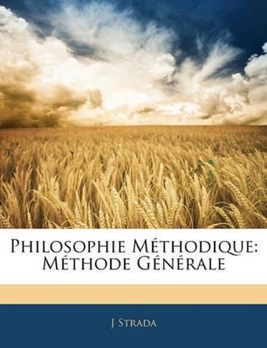 Cover image for Philosophie Mthodique: Mthode Gnrale