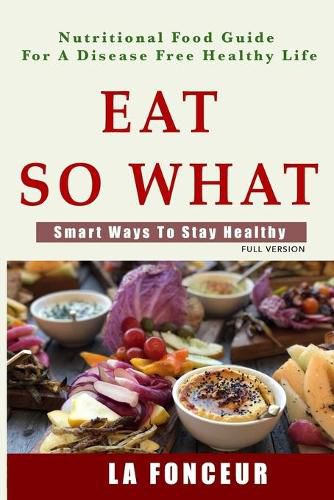 Eat So What! Smart Ways To Stay Healthy