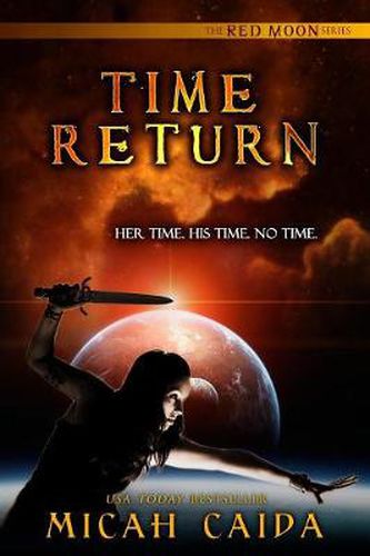 Cover image for Time Return: Red Moon science fiction, time travel trilogy Book 2