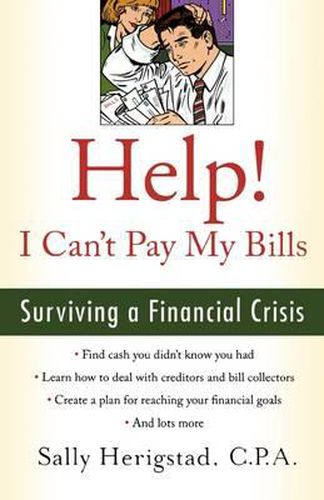 Cover image for Help! I Can't Pay My Bills: Surviving a Financial Crisis