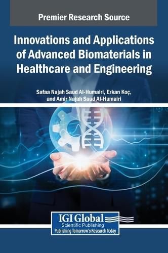 Cover image for Innovations and Applications of Advanced Biomaterials in Healthcare and Engineering