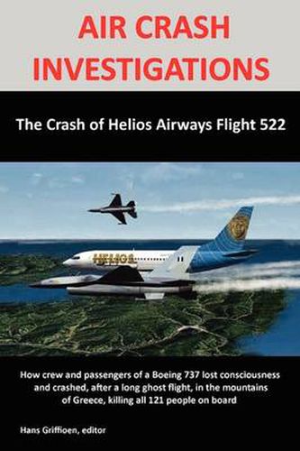 Cover image for AIR CRASH INVESTIGATIONS: The Crash of Helios Airways Flight 522