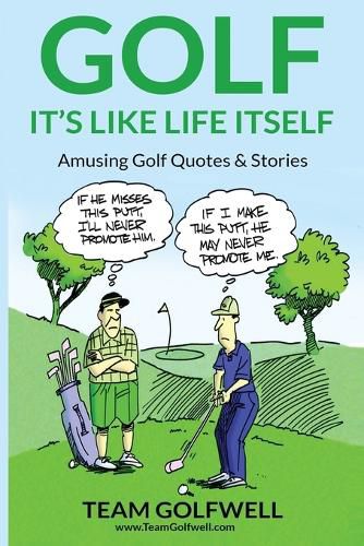 Cover image for Golf: It's Like Life Itself. Amusing Golf Quotes & Stories