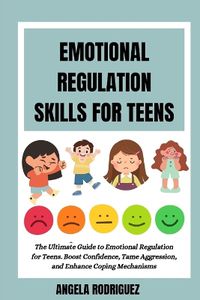Cover image for Emotional Regulation Skills for Teens