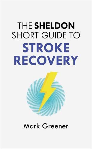 Cover image for The Sheldon Short Guide to Stroke Recovery