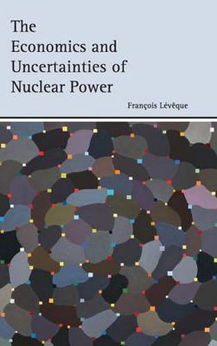 Cover image for The Economics and Uncertainties of Nuclear Power