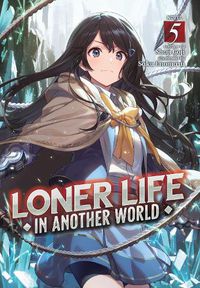 Cover image for Loner Life in Another World (Light Novel) Vol. 5