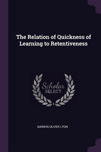 Cover image for The Relation of Quickness of Learning to Retentiveness