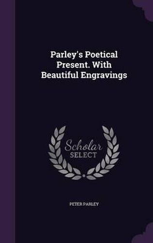 Parley's Poetical Present. with Beautiful Engravings