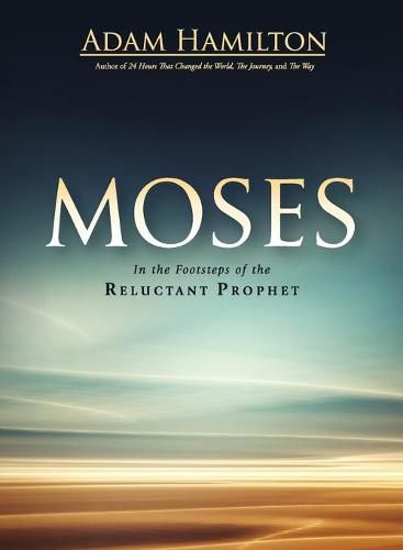 Cover image for Moses: In the Footsteps of the Reluctant Prophet